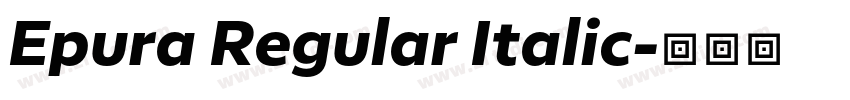 Epura Regular Italic字体转换 Epura Regular Italic字体转换